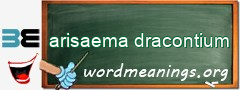 WordMeaning blackboard for arisaema dracontium